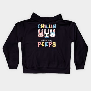 Chillin With My Peeps T-Shirt Bunny Happy Easter Gift Kids Hoodie